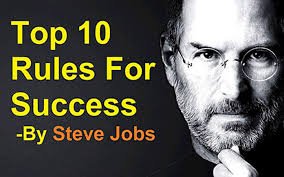 Top 10 Steve Jobs Rules for Success in Life by  “Steve Jobs”